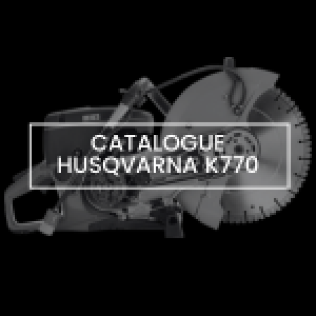 Catalogue découpeuse thermique HUSQVARNA K770