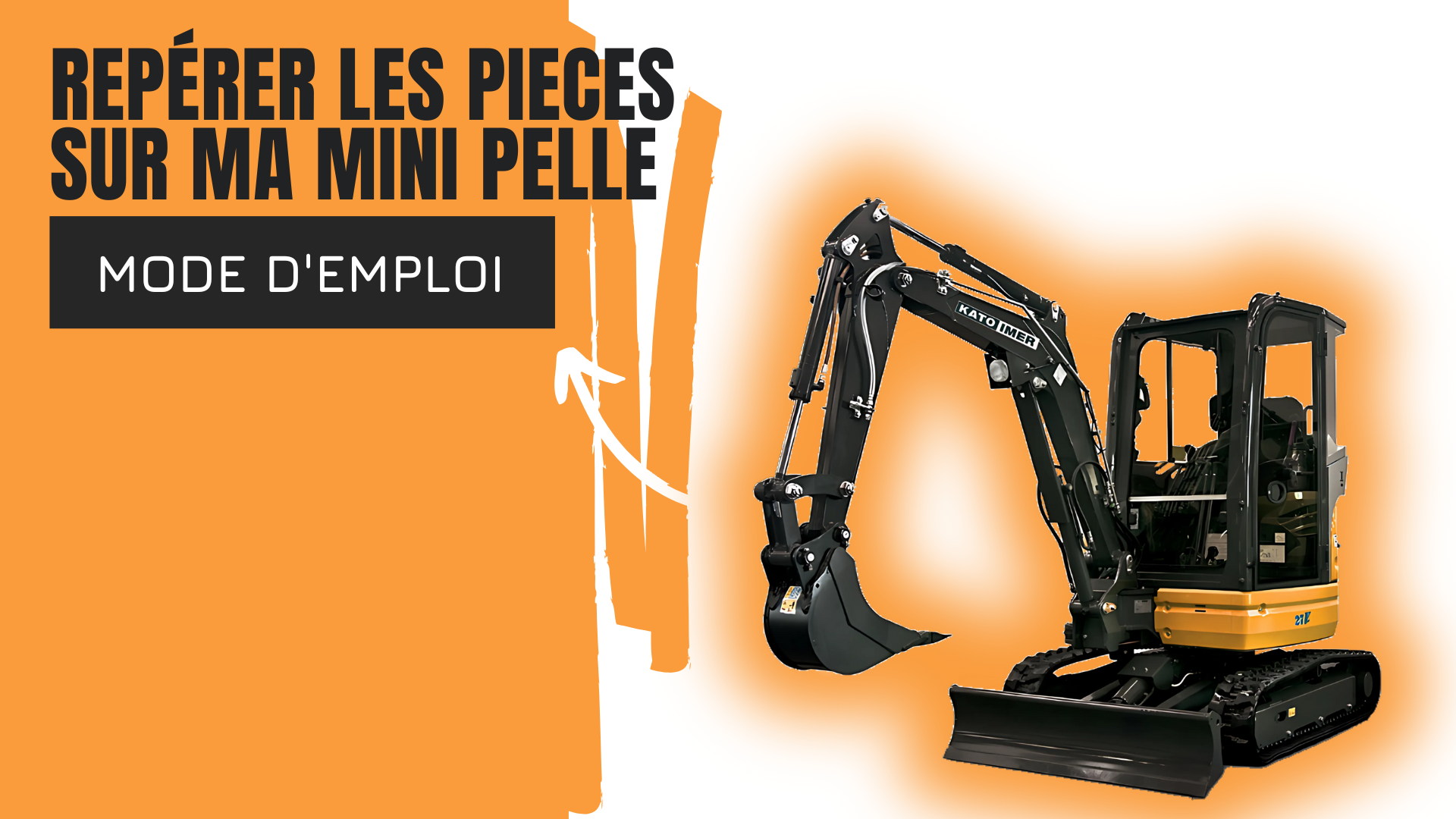 Repérer les pièces sur ma mini pelle 